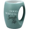 Good Morning Single Life 16 Oz. Hand Warmer Mug -Hario Store 10538