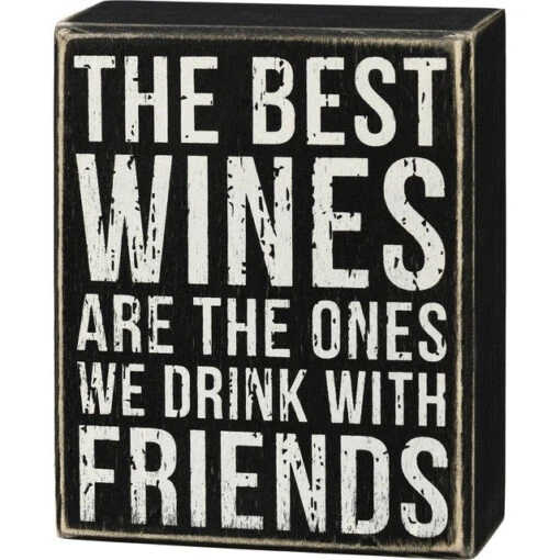 Box Sign The Best Wines Are The Ones We Drink With Friends -Hario Store 109198