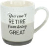 You Can't Retire From Being Great 15 Oz. Mug -Hario Store 23557