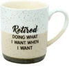 Retired Doing What I Want When I Want 15 Oz. Mug -Hario Store 23562