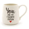 Our Name Is Mud You Are My Favorite Person Etched Mug -Hario Store 6000503 high res