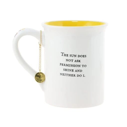 Our Name Is Mud The Sun Does Not Ask Permission To Shine And Neither Do I Bling Mug -Hario Store 6012072 2