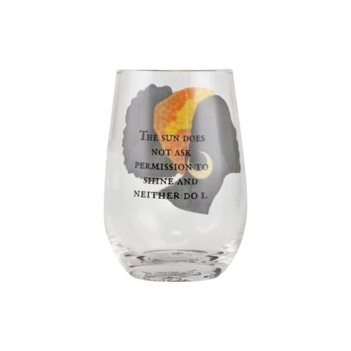 Our Name Is Mud The Sun Does Not Ask Permission To Shine And Neither Do I Bling Stemless Wine Glass -Hario Store 6012075 2