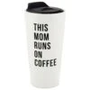 Hallmark This Mom Runs On Coffee Travel Mug, 10 Oz. -Hario Store This Mom Runs on Coffee White and Black Travel Mug 1BBY4711 01